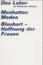 Manhattan Medea. Blaubart, Hoffnung der Frauen