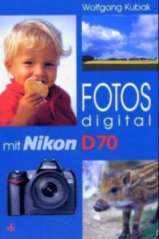 Fotos digital mit Nikon D70