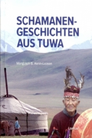 Schamanengeschichten aus Tuwa