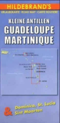 Hildebrand's Urlaubskarte Kleine Antillen, Guadeloupe, Martinique. Lesser Antilles, Guadeloupe, Martinique / Petites Antilles, Guadeloupe, Martinique
