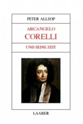 Arcangelo Corelli und seine Zeit