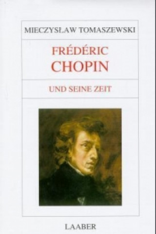 Frédéric Chopin und seine Zeit