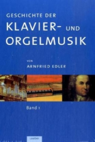 Geschichte der Klavier- und Orgelmusik, 3 Bde.