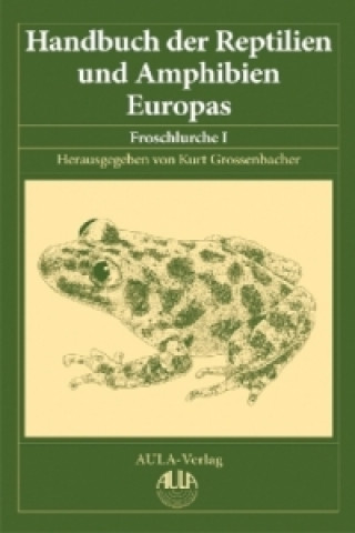 Froschlurche (Anura) I (Alytidae, Bombinatoridae, Pelodytidae, Pelobatidae)