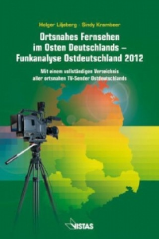 Ortsnahes Fernsehen im Osten Deutschlands-Funkanalyse Ostdeutschland 2012