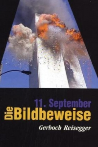 11. September, Die Bildbeweise, m. CD-ROM