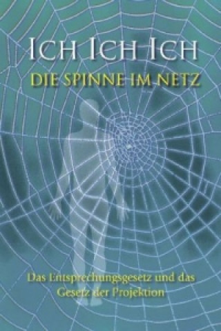 Ich. Ich. Ich. Die Spinne im Netz