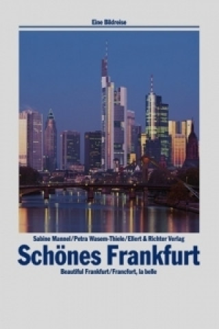 Schönes Frankfurt. Beautiful Frankfurt. Francfort, la belle