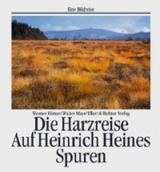 Die Harzreise, Auf Heinrich Heines Spuren