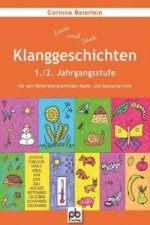 Klanggeschichten, 1./2. Jahrgangsstufe für den fächerübergreifenden Musik- und Sachunterricht