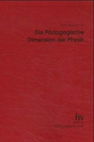 Die pädagogische Dimension der Physik