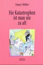Für Katastrophen ist man nie zu alt