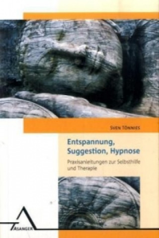 Entspannung, Suggestion, Hypnose