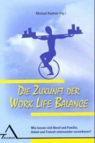 Die Zukunft der Work Life Balance