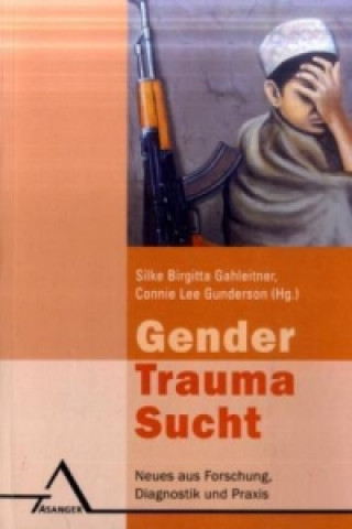 Gender, Trauma, Sucht