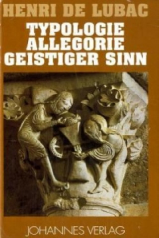 Typologie - Allegorie - Geistiger Sinn