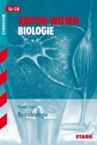 STARK Abitur-Wissen - Biologie - Neurobiologie