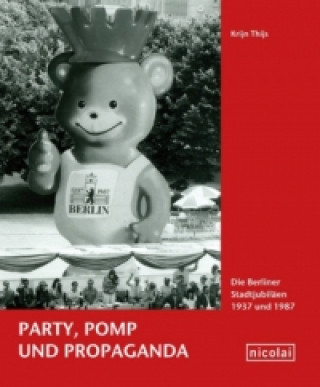 Party, Pomp und Propaganda
