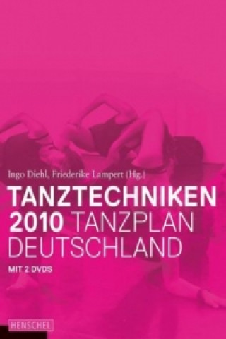 Tanztechniken 2010 - Tanzplan Deutschland, m. 2 DVDs