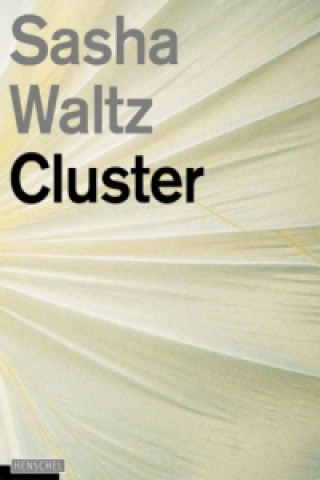 Cluster, Sasha Waltz