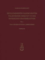 Die illuminierten Handschriften italienischer Herkunft in der Bayerischen Staatsbibliothek, 2 Bde.. Tl.1