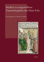 Studien zu ausgewählten Fastnachtspielen des Hans Folz