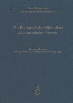 Die Bibliothek des Mittelalters als dynamischer Prozess