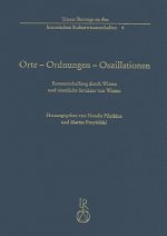 Orte - Ordnungen - Oszillationen