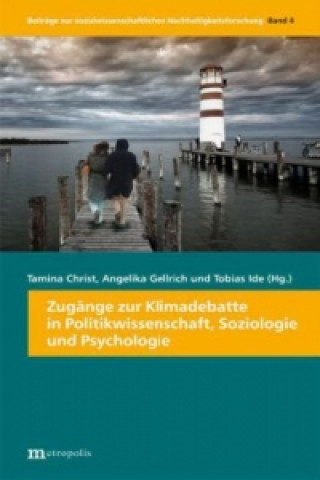 Zugänge zur Klimadebatte aus politikwissenschaftlicher, soziologischer und psychologischer Sicht