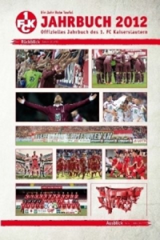 Ein Jahr Rote Teufel - Jahrbuch 2012 - Offizielles Jahrbuch des 1. FC Kaiserslautern