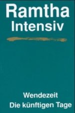 Ramtha intensiv, Wendezeit, Die künftigen Tage