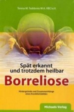 Spät erkannt und trotzdem heilbar z.B. Borreliose