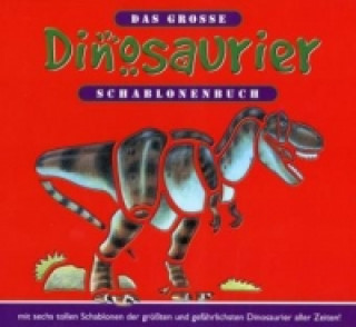 Das große Dinosaurier-Schablonenbuch
