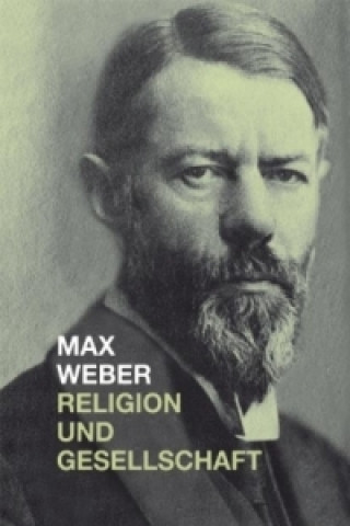 Max Weber, Religion und Gesellschaft