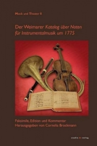 Der Weimarer Katalog über Noten für Instrumentalmusik um 1775 (kursiv)