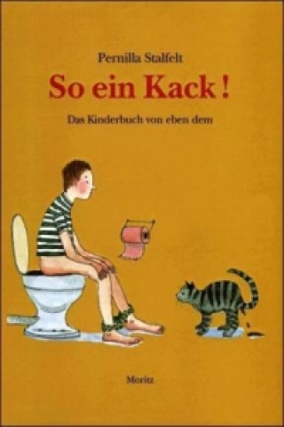 So ein Kack!