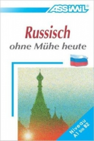 ASSiMiL Russisch ohne Mühe heute - Lehrbuch - Niveau A1 - B2 (Vladimir Dronov,Vladimir Matchabelli,Francoise Gallais)(Pevná)