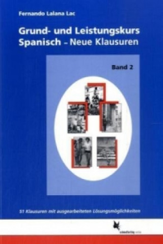 Grundkurs und Leistungskurs Spanisch - Neue Klausuren. Bd.2