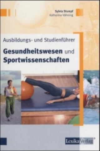 Ausbildungs- und Studienführer Gesundheitswesen und Sportwissenschaften