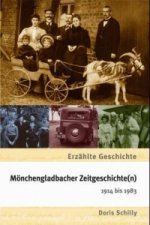 Mönchengladbacher Zeitgeschichte(n) 1914 bis 1983