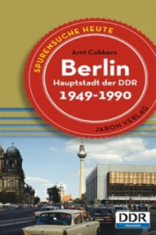 Berlin, Hauptstadt der DDR 1949-1990