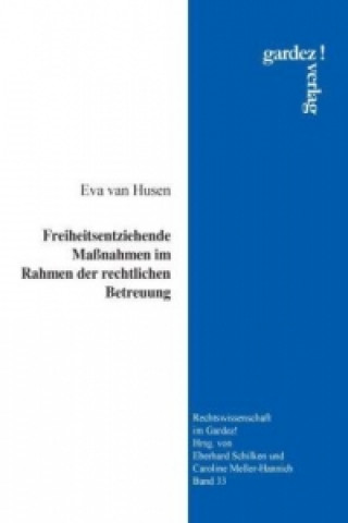 Freiheitsentziehende Maßnahmen in Rahmen der rechtlichen Betreuung