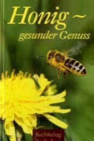 Honig - gesunder Genuss