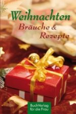 Weihnachten. Bräuche & Rezepte