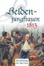 Heldenjungfrauen 1813-1815