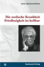 Die seelische Krankheit Friedlosigkeit ist heilbar