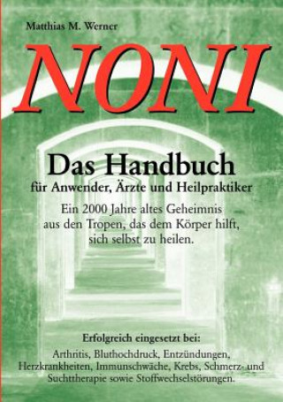 Noni. Das Handbuch fur Anwender, AErzte und Heilpraktiker