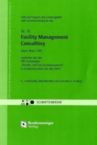 Untersuchungen zum Leistungsbild und zur Honorierung für das Facility Management Consulting. Nr.16