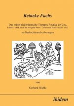 Reineke Fuchs. Das mittelniederdeutsche Tierepos Reynke de Vos, L beck, 1498, nach der Ausgabe Prien /Leitzmann, Halle /Saale, 1960, ins Neuhochdeutsc