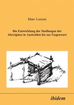 Entwicklung der Siedlungen der Aborigines in Australien bis zur Gegenwart.